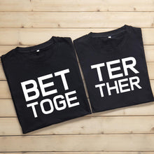 Load image into Gallery viewer, Better Together Matching T-Shirts for Couples
